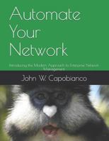 Automate Your Network: Introducing the Modern Approach to Enterprise Network Management 1799237885 Book Cover