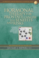 Hormonal Therapy for Prostate Cancer: The Benefits and Risks 1542910269 Book Cover