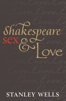 Shakespeare, Sex, & Love 0199643970 Book Cover