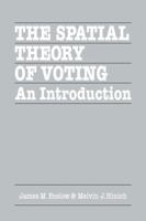 The Spatial Theory of Voting: An Introduction 0521275156 Book Cover