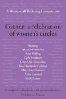 Gather – A Celebration of Women's Circles: A Womancraft Publishing Compendium 1916672167 Book Cover