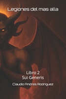 LEGIONES DEL MAS ALLA: Libro 2 Sui Generis (Spanish Edition) B0FD8N1Q9R Book Cover