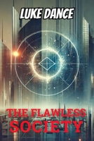 The Flawless Society: A Novel B0DSZ79XQT Book Cover