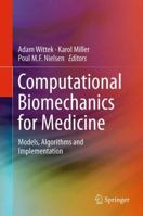 Computational Biomechanics for Medicine: Models, Algorithms and Implementation 1461463505 Book Cover