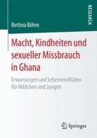 Macht, Kindheiten Und Sexueller Missbrauch in Ghana: Erwartungen Und Lebensrealitaten Fur Madchen Und Jungen 3658150785 Book Cover