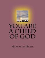 You Are A Child Of God 1539430715 Book Cover