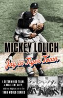 Joy in Tigertown: A Determined Team, a Resilient City, and Our Magical Run to the 1968 World Series 1629375837 Book Cover