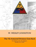 The 7th Armored Division Goes Back: The Retaking of St. Vith, Belgium, January 20-23, 1945 1503030202 Book Cover