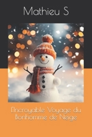 L'Incroyable Voyage du Bonhomme de Neige (French Edition) B0CKKLQC7R Book Cover