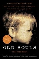 Old Souls: Compelling Evidence from Children Who Remember Past Lives 0684851938 Book Cover