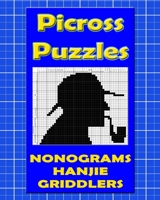 Picross Puzzles: Nonograms, Hanjie, Griddlers B08LNX1NDQ Book Cover