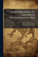 Contributions To Devonian Paleontology, 1903 124702802X Book Cover