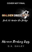 Golden Dreg Boy, Book 5, Golden Dreg World: Under the Bridge (Dystopian Post-Apocalyptic Young Adult Series) (Golden Dreg Boy, Golden Dreg World) 1952190150 Book Cover