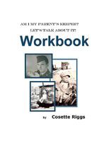 Am I My Parent's Keeper? Let's Talk about It! Workbook 1452803676 Book Cover