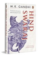 Hind Swaraj: A Revolutionary Book That Shook The Foundation of The British Imperialism 0143466011 Book Cover