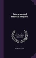 Education and National Progress 0548889627 Book Cover