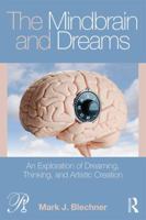 The Mindbrain and Dreams: An Exploration of Dreaming, Thinking, and Artistic Creation 0815394578 Book Cover