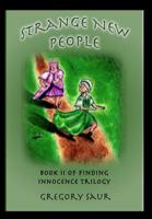Strange New People : Book Two of Finding Innocence 194931703X Book Cover
