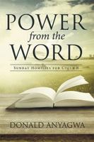 Power from the Word: Sunday Homilies for Cycle B 1514464845 Book Cover