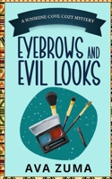 Eyebrows and Evil Looks (Sunshine Cove Cozy Mystery) B08J21B69Q Book Cover