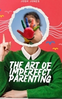 The Art of Imperfect Parenting B0CV5BLCP8 Book Cover