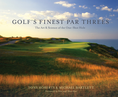 Golf's Finest Par Threes: The Art and Science of the One-Shot Hole 1550229575 Book Cover
