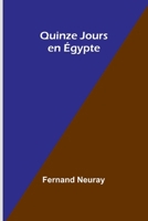 Quinze Jours en Égypte (French Edition) 9362515741 Book Cover