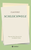 Schleichwege: Wege zum Leben, Wege zum Tod (German Edition) 3347037685 Book Cover