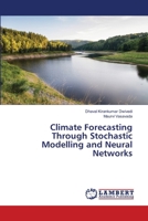 Climate Forecasting Through Stochastic Modelling and Neural Networks 6207649346 Book Cover