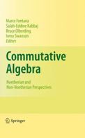 Commutative Algebra: Noetherian and Non-Noetherian Perspectives 1489990046 Book Cover