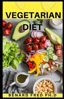Vegetarian Diet: Necessary Guide You Must Know about Vegetarian Diet 1676972749 Book Cover