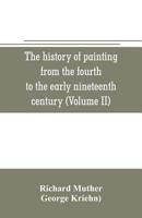 The History of Painting from the Fourth to the Early Nineteenth Century, Volume 2 9353706017 Book Cover