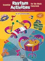 Essential Rhythm Activities for the Music Classroom: Ready-To-Use Lessons and Games for Grades Pre-K-8 0739050931 Book Cover