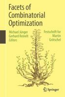 Facets of Combinatorial Optimization: Festschrift for Martin Grötschel 364238188X Book Cover