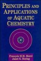 Principles and Applications of Aquatic Chemistry 0471548960 Book Cover