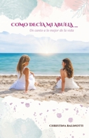 Como decía mi abuela: Un canto a lo mejor de la vida (Spanish Edition) B0H61Q51KX Book Cover