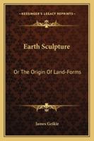 Earth Sculpture... 1377440699 Book Cover