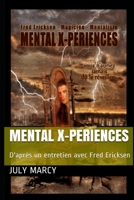 Mental X-periences: From an interview with Fred Ericksen B092P6ZLZ1 Book Cover