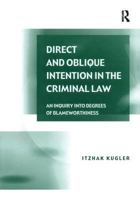 Direct and Oblique Intention in the Criminal Law: An Inquiry Into Degrees of Blameworthiness 0754622487 Book Cover