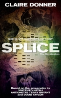 Splice: The Novelization 1960721453 Book Cover