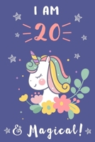 Unicorn Journal I am 20 & Magical: A Happy Birthday 20 Years Old Unicorn Journal Notebook for Kids.: Birthday Unicorn Journal for Girls / 20 Year Old Birthday Gift for Girls! B0841L7P1G Book Cover