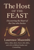 The Host of the Feast: Discovering the Heart of the One who Invites B0GMQM2892 Book Cover