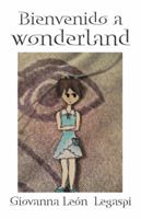 Bienvenido a Wonderland 1463377282 Book Cover