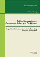 Online Shopsysteme - Einordnung, Arten und Funktionen: Vergleich und anforderungsorientierte Bewertung moderner Shopsoftware 3863414438 Book Cover