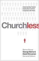 Churchless: Understanding Today's Unchurched and How to Connect with Them 1496411463 Book Cover