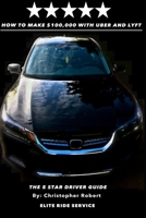 How to Make $100,000 with Uber and Lyft 1729138519 Book Cover