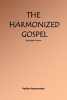 The Harmonized Gospel Apocalyptic Version 098609580X Book Cover