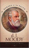 D L Moody: Evangelizing the World (Heroes of the Faith) 1597891169 Book Cover