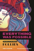 Everything Was Possible: The Birth of the Musical Follies 0375413286 Book Cover