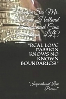 "REAL LOVE PASSION KNOWS NO KNOWN BOUNDARIES!": Inspirational Love Poems & Quotes B08ZW4RJ78 Book Cover